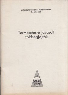 Károly Árpád - Termesztésre javasolt zöldségfajták [antikvár]