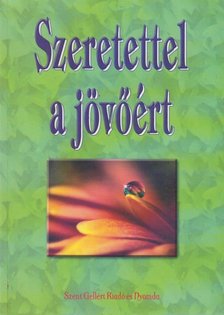 Vidovszky Gábor - Szeretettel a jövőért [antikvár]