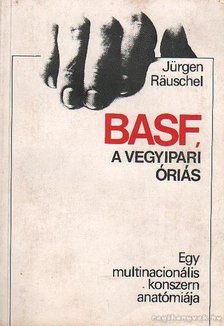 Räuschel, Jürgen - BASF, a vegyipari óriás [antikvár]