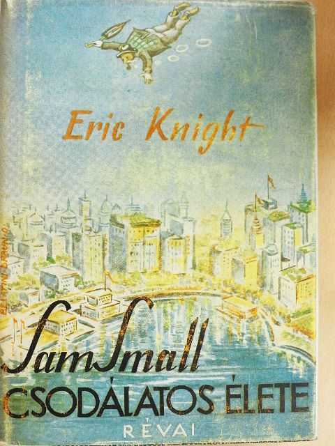 Eric Knight - Sam Small csodálatos élete [antikvár]