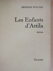 Georges Walter - Les Enfants d'Attila [antikvár]
