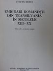 Stefan Metes - Emigrari Romanesti din Transilvania in Secolele XIII-XX [antikvár]
