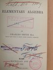 M. A. Charles Smith - Elementary Algebra [antikvár]