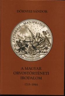 Dörnyei Sándor - A magyar orvostörténeti irodalom 1715-1944 [antikvár]