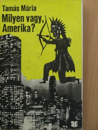 Tamás Mária - Milyen vagy, Amerika? [antikvár]