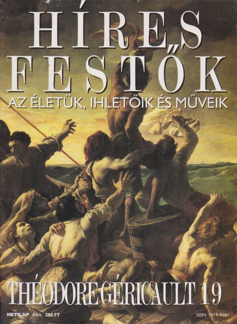 Rose, Stephen (főszerk.) - Híres festők 19 - Théodore Géricault [antikvár]
