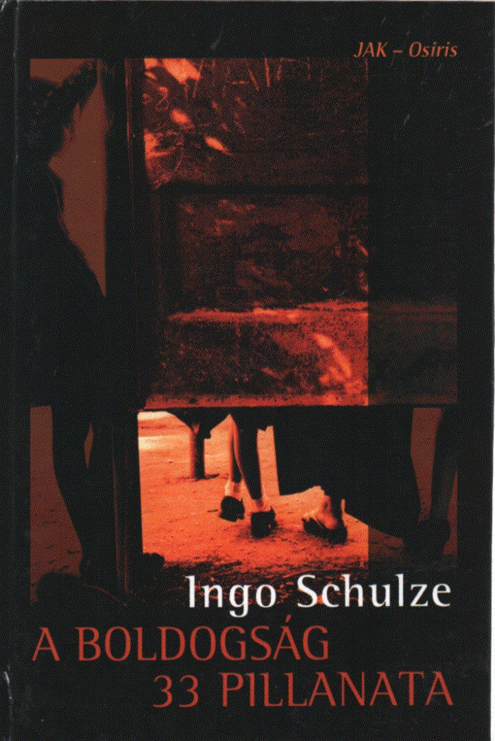 Ingo Schulze - A boldogság 33 pillanata (dedikált) [antikvár]