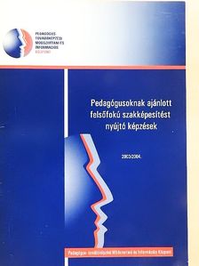 Pedagógusoknak ajánlott felsőfokú szakképesítést nyújtó képzések 2003/2004. [antikvár]