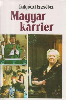 GALGÓCZI ERZSÉBET - Magyar karrier [antikvár]