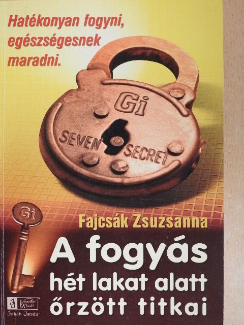 Fajcsák Zsuzsanna - A fogyás hét lakat alatt őrzött titkai [antikvár]
