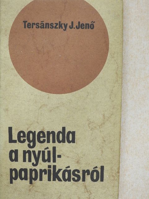 Tersánszky Józsi Jenő - Legenda a nyúlpaprikásról [antikvár]