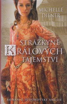 Michelle Diener - Strážkyně králových tajemství [antikvár]