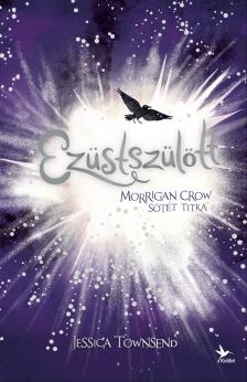 Jessica Townsend - Ezüstszülött - Morrigan Crow sötét titka - Nevermoor 4. [eKönyv: epub, mobi]