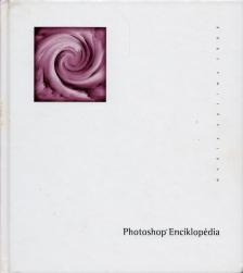Illés Gábor - Photoshop Enciklopédia [antikvár]