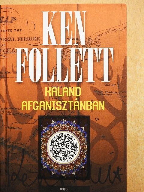 Ken Follett - Kaland Afganisztánban [antikvár]