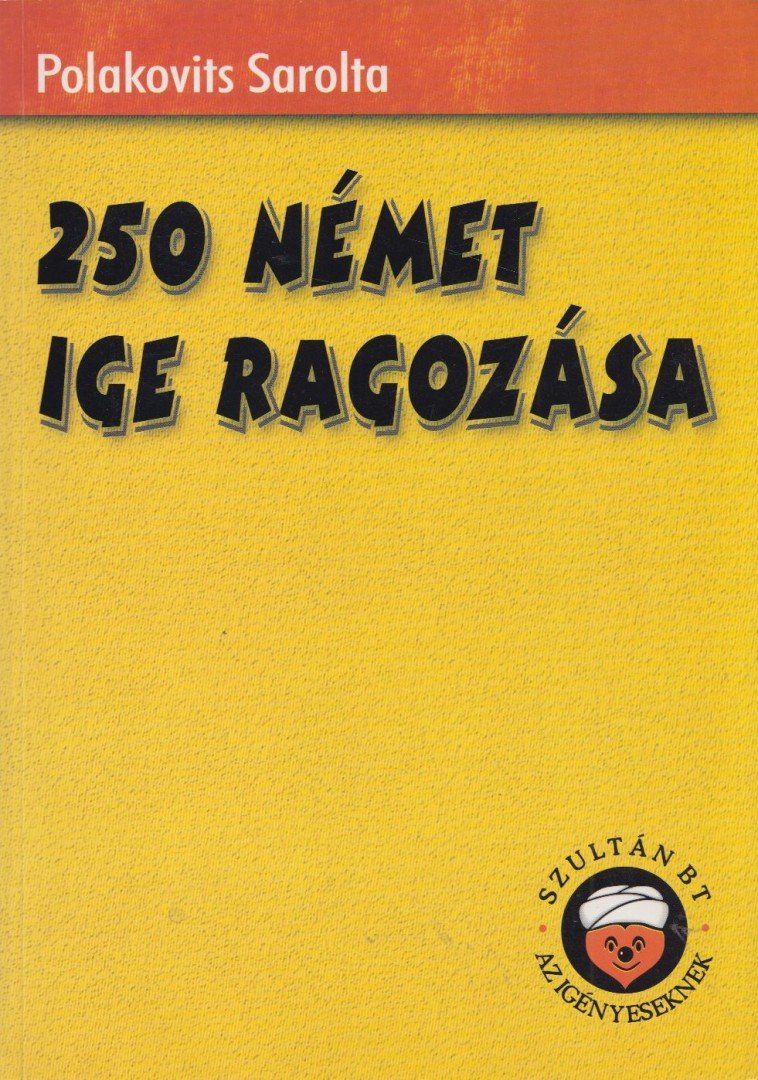Polakovits Sarolta - 250 német ige ragozása [antikvár]