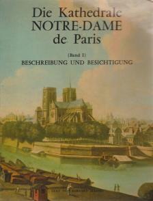 Bernard Mahieu - Die Kathedrale Notre-Dame de Paris [antikvár]
