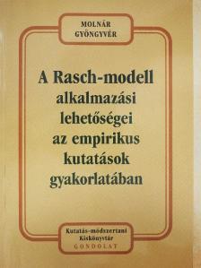 Molnár Gyöngyvér - A Rasch-modell alkalmazási lehetőségei az empirikus kutatások gyakorlatában [antikvár]