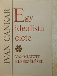 Ivan Cankar - Egy idealista élete [antikvár]
