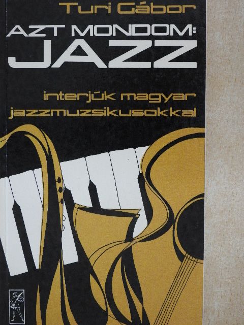 Babos Gyula - Azt mondom: Jazz [antikvár]