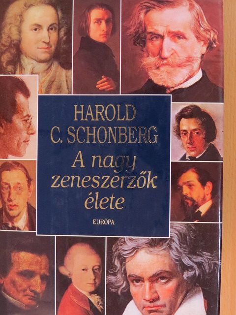 Harold C. Schonberg - A nagy zeneszerzők élete [antikvár]