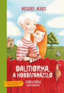 Mészöly Ágnes - Dalmorka, a hobbivarázsló [antikvár]