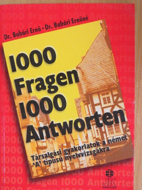 Dr. Babári Ernő - 1000 Fragen 1000 Antworten [antikvár]