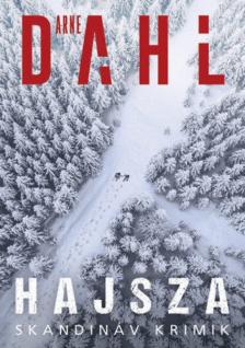 Arne Dahl - Hajsza [antikvár]
