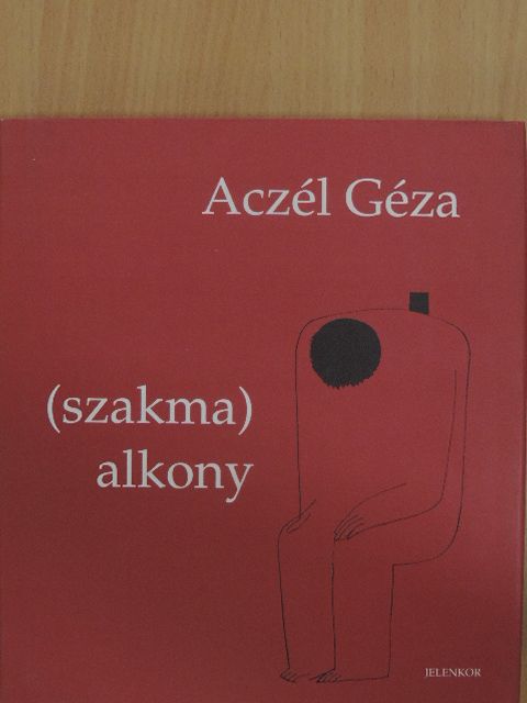 Aczél Géza - (Szakma)alkony [antikvár]