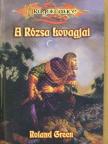 Roland Green - A Rózsa Lovagjai [antikvár]