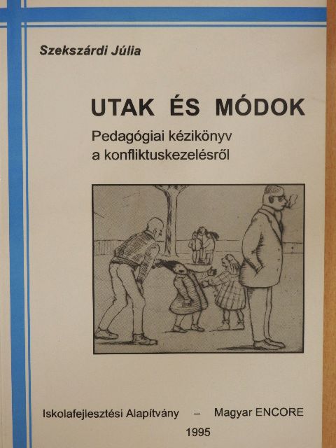Szekszárdi Júlia - Utak és módok [antikvár]