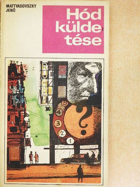 Mattyasovszky Jenő - Hód küldetése [antikvár]