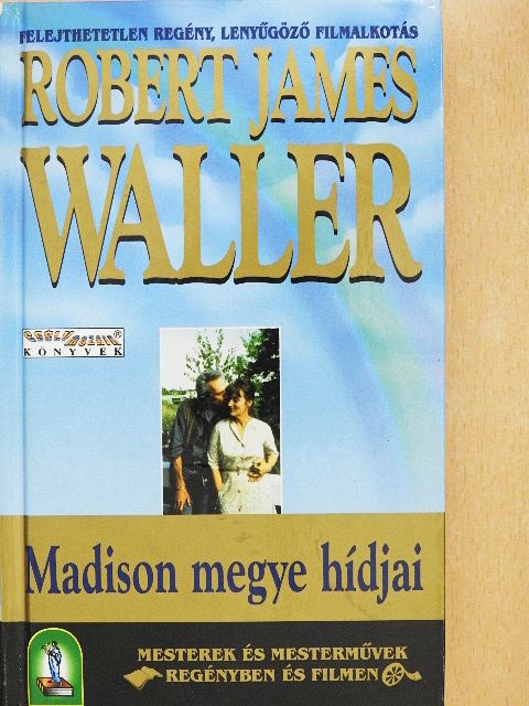 Robert James Waller - Madison megye hídjai [antikvár]