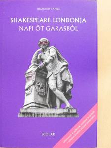Richard Tames - Shakespeare Londonja napi öt garasból [antikvár]