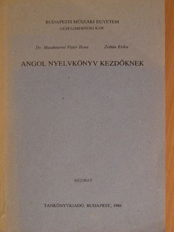 Dr. Mauthnerné Fister Ilona - Angol nyelvkönyv kezdőknek [antikvár]