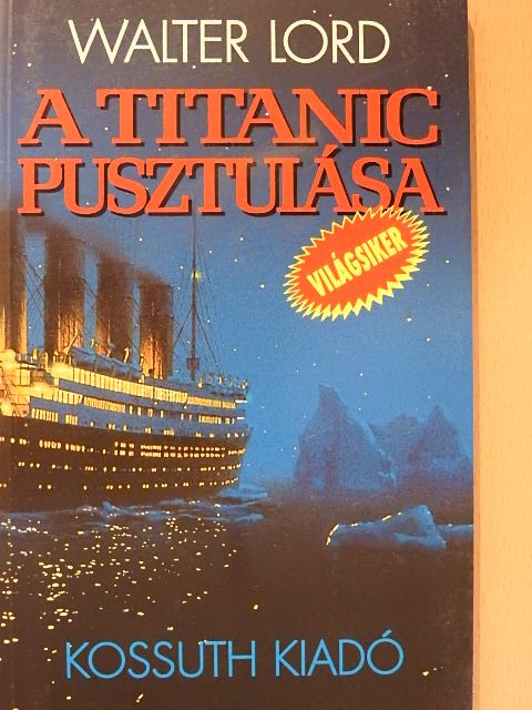 Walter Lord - A Titanic pusztulása [antikvár]