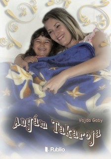 Gaby Vajda - Anyám Takarója [eKönyv: epub, mobi]
