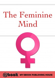 House My Ebook Publishing - The Feminine Mind [eKönyv: epub, mobi]