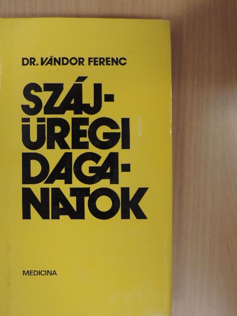 Dr. Vándor Ferenc - Szájüregi daganatok [antikvár]