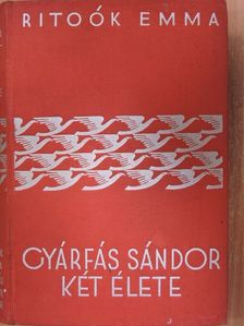 Ritoók Emma - Gyárfás Sándor két élete [antikvár]