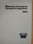 Halmágyi Pál - Múzeumi kutatások Csongrád megyében 1985 [antikvár]