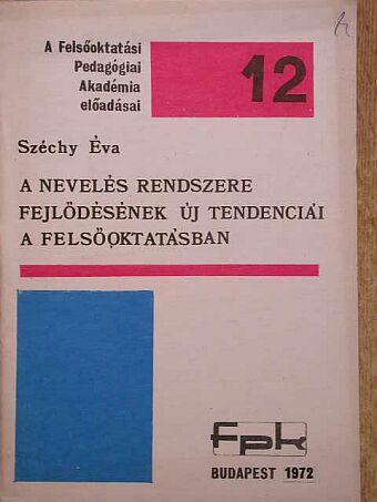 Széchy Éva - A nevelés rendszere fejlődésének új tendenciái a felsőoktatásban [antikvár]