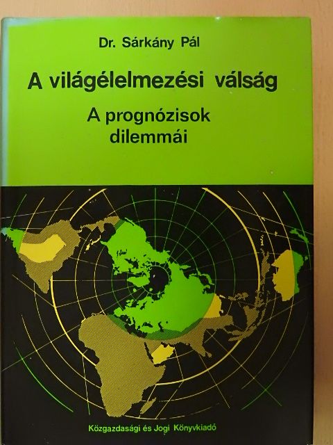 Dr. Sárkány Pál - A világélelmezési válság [antikvár]