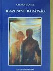 Csépán Dániel - Igazi neve: barátság [antikvár]