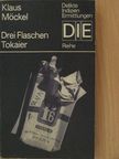 Klaus Möckel - Drei Flaschen Tokaier [antikvár]