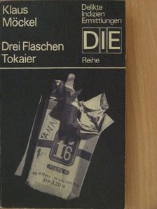 Klaus Möckel - Drei Flaschen Tokaier [antikvár]