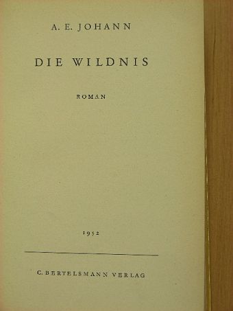 A. E. Johann - Die Wildnis [antikvár]