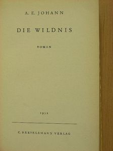 A. E. Johann - Die Wildnis [antikvár]