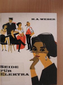 Hermann A. Weber - Seide für Elektra [antikvár]