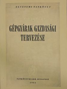 G. V. Tyeplov - Gépgyárak gazdasági tervezése [antikvár]